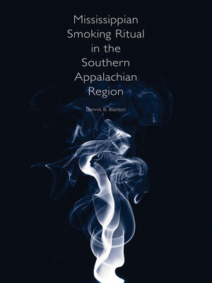 cover image of Mississippian Smoking Ritual in the Southern Appalachian Region